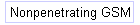 Nonpenetrating GSM